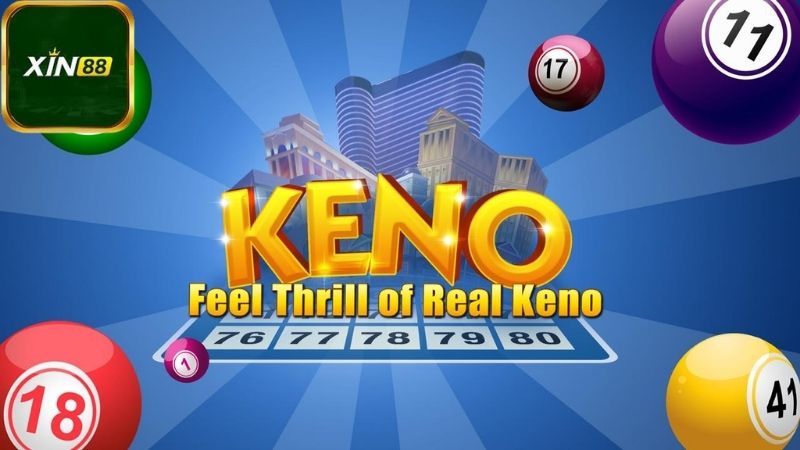 Hướng dẫn chơi Xổ số Keno Xin88